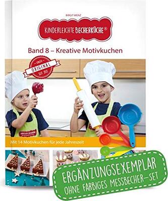 Alle Details zum Kinderbuch Kinderleichte Becherküche - Kreative Motivkuchen (Band 8): ERGÄNGZUNGSEXEMPLAR (ohne 5-teiliges Messbecher-Set), Mit Motivkuchen für jede Jahreszeit | Bekannt aus "Die Höhle der Löwen" und ähnlichen Büchern