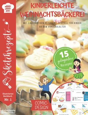 Kinderleichte Weihnachtsbäckerei: Illustriertes Backbuch im Comic Design speziell für Kinder ab dem Vorschulalter bei Amazon bestellen