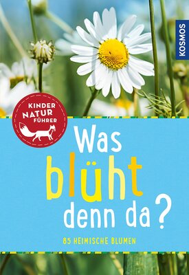 Alle Details zum Kinderbuch Was blüht denn da? Kindernaturführer: entdecken, erkennen, erleben und ähnlichen Büchern