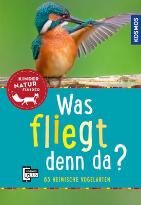 Alle Details zum Kinderbuch Was fliegt denn da? Kindernaturführer: entdecken, erkennen, erleben und ähnlichen Büchern