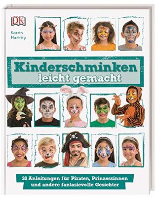 Alle Details zum Kinderbuch Kinderschminken leicht gemacht: 30 Anleitungen für Piraten, Prinzessinnen und andere fantasievolle Gesichter. Für Eltern und Kinder ab 6 Jahren und ähnlichen Büchern