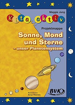 Alle Details zum Kinderbuch Kita aktiv: Sonne, Mond und Sterne - das Weltall begreifen und ähnlichen Büchern