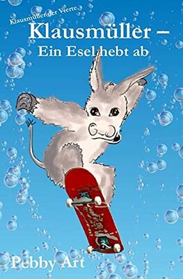 Alle Details zum Kinderbuch Klausmüller: Ein Esel hebt ab und ähnlichen Büchern