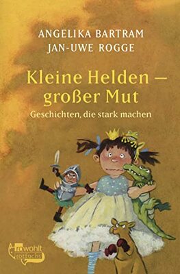 Alle Details zum Kinderbuch Kleine Helden - großer Mut: Geschichten, die stark machen und ähnlichen Büchern