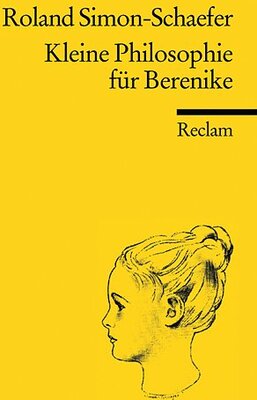 Alle Details zum Kinderbuch Kleine Philosophie für Berenike (Reclams Universal-Bibliothek) und ähnlichen Büchern