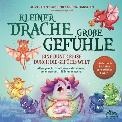 Alle Details zum Kinderbuch Kleiner Drache – große Gefühle! Eine bunte Reise durch die Gefühlswelt. Altersgerecht Emotionen wahrnehmen, benennen und mit ihnen umgehen | Kinderbuch inkl. spielerischer Fragen und ähnlichen Büchern