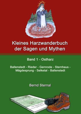 Alle Details zum Kinderbuch Kleines Harzwanderbuch der Sagen und Mythen 1: Ballenstedt - Gernrode - Sternhaus - Mägdesprung - Selketal - Ballenstedt und ähnlichen Büchern