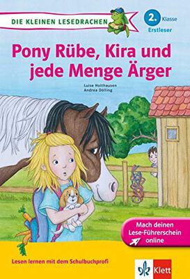 Alle Details zum Kinderbuch Klett Pony Rübe, Kira und jede Menge Ärger: Die kleinen Lesedrachen, Lesen lernen - 2. Klasse - ab 7 Jahren und ähnlichen Büchern