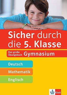 Alle Details zum Kinderbuch Klett Sicher durch die 5. Klasse - Deutsch, Mathe, Englisch: Das große Übungsbuch fürs Gymnasium und ähnlichen Büchern