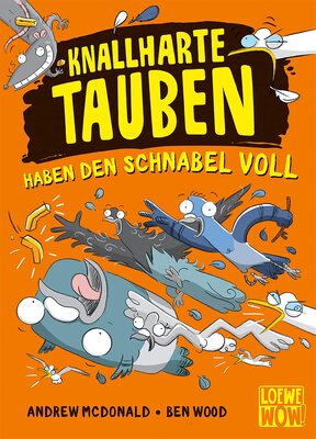 Alle Details zum Kinderbuch Knallharte Tauben haben den Schnabel voll (Band 4): Löse spannende Kriminalfälle mit der Tauben-Gang - Lustige Kinderbuchreihe ab 8 Jahren - Präsentiert von Loewe Wow! und ähnlichen Büchern