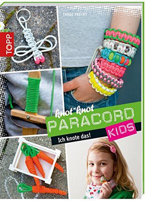 Alle Details zum Kinderbuch knot*knot Paracord Kids: Ich knote das! und ähnlichen Büchern