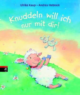 Alle Details zum Kinderbuch Knuddeln will ich nur mit dir! und ähnlichen Büchern