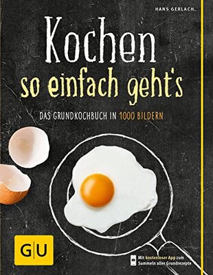 Alle Details zum Kinderbuch Kochen - so einfach geht's: Das Grundkochbuch in 1000 Bildern (GU Grundkochbücher) und ähnlichen Büchern