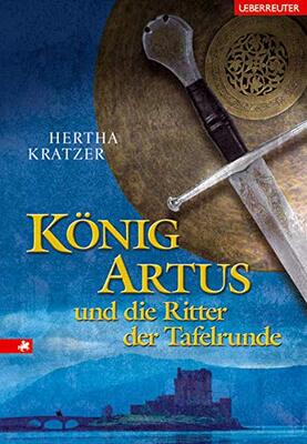 Alle Details zum Kinderbuch König Artus: und die Ritter der Tafelrunde: Neu erzählt von Katharina Neuschaefer und ähnlichen Büchern
