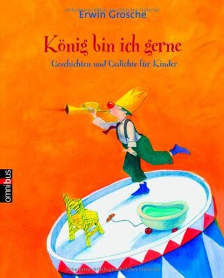 Alle Details zum Kinderbuch König bin ich gerne: Geschichten und Gedichte für Kinder und ähnlichen Büchern