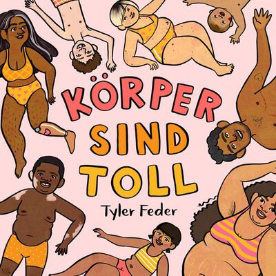 Körper sind toll: Ein fröhliches Liebe-Deinen-Körper-Bilderbuch. Durch Selbstakzeptanz und Body Positivity das Selbstbewusstsein von Kindern stärken. Vorlesebuch mit Reimen ab 3 Jahren. bei Amazon bestellen