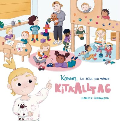 Komm, ich zeige dir meinen Kita-Alltag: Ein Kinderbuch für die Kitaeingewöhnung von Jennifer Turbanska: Kindergarten, Eingewöhnung bei Amazon bestellen