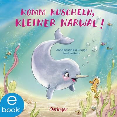 Alle Details zum Kinderbuch Komm kuscheln, kleiner Narwal!: Kuscheliges Pappbilderbuch für Kinder ab 2 Jahren und ähnlichen Büchern