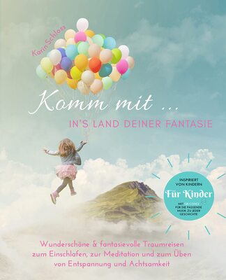 Alle Details zum Kinderbuch Komm mit ... in's Land deiner Fantasie: Wunderschöne & fantasievolle Traumreisen zum Einschlafen, zur Meditation und zum Üben von Entspannung und ... für die passende Musik im Hintergrund und ähnlichen Büchern