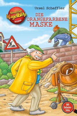 Alle Details zum Kinderbuch Kommissar Kugelblitz - Die orangefarbene Maske und ähnlichen Büchern