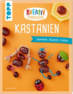 Alle Details zum Kinderbuch Kreativ kinderleicht Kastanien: Sammeln, Basteln, Lieben und ähnlichen Büchern