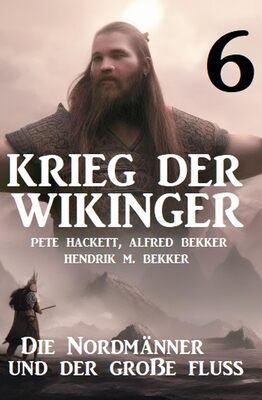 Alle Details zum Kinderbuch Krieg der Wikinger 6: Die Nordmänner und der große Fluss und ähnlichen Büchern