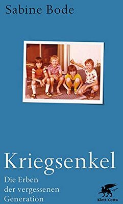 Alle Details zum Kinderbuch Kriegsenkel: Die Erben der vergessenen Generation. und ähnlichen Büchern