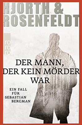 Der Mann, der kein Mörder war: Kriminalroman (Ein Fall für Sebastian Bergman, Band 1) bei Amazon bestellen