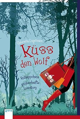 Alle Details zum Kinderbuch Küss den Wolf: Rotkäppchens zauberhafte Lovestory und ähnlichen Büchern
