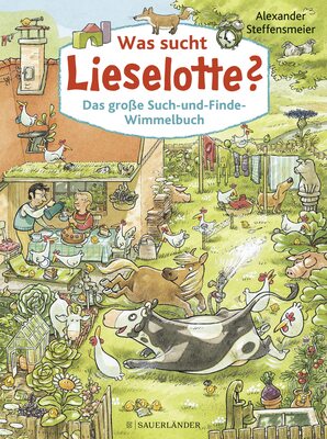 Alle Details zum Kinderbuch Was sucht Lieselotte? Das große Such-und-Finde-Wimmelbuch: Wimmeliges Bilderbuch mit der Kuh Lieselotte für Kinder ab 2 Jahren und ähnlichen Büchern