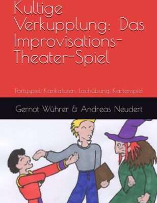 Alle Details zum Kinderbuch Kultige Verkupplung: Das Improvisations-Theater-Spiel: Partyspiel, Karikaturen, Lachübung, Kartenspiel und ähnlichen Büchern