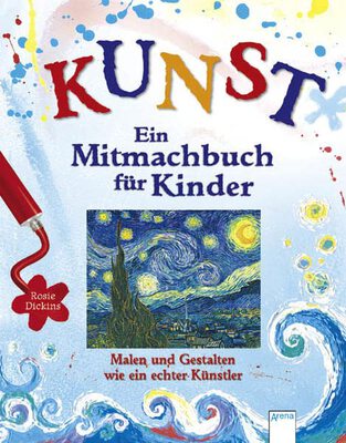 Alle Details zum Kinderbuch Kunst - Ein Mitmachbuch für Kinder: Malen und gestalten wie ein echter Künstler und ähnlichen Büchern