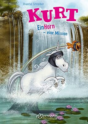 Alle Details zum Kinderbuch Kurt, Einhorn wider Willen 3. EinHorn – eine Mission und ähnlichen Büchern