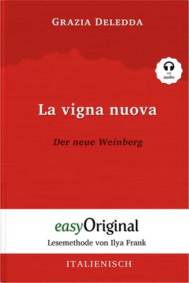 Alle Details zum Kinderbuch La vigna nuova / Der neue Weinberg (mit Audio) - Lesemethode von Ilya Frank: Ungekürzter Originaltext: Lesemethode von Ilya Frank - Ungekürzter ... Lesen lernen, auffrischen und perfektionieren und ähnlichen Büchern