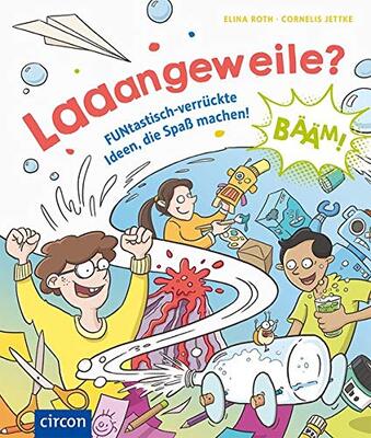 Laaangeweile?: FUNtastisch-verrückte Ideen, die Spaß machen! bei Amazon bestellen