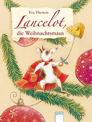 Alle Details zum Kinderbuch Lancelot, die Weihnachtsmaus (Kinderbuch) und ähnlichen Büchern