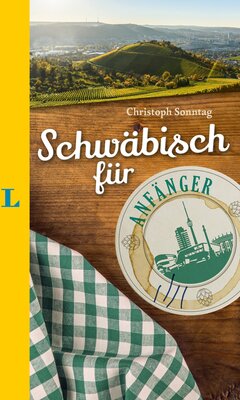 Alle Details zum Kinderbuch Langenscheidt Schwäbisch für Anfänger - Der humorvolle Sprachführer für Schwäbisch-Fans und ähnlichen Büchern