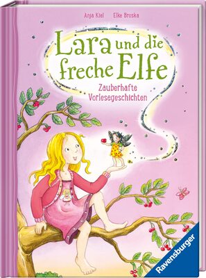 Alle Details zum Kinderbuch Lara und die freche Elfe: Zauberhafte Vorlesegeschichten und ähnlichen Büchern