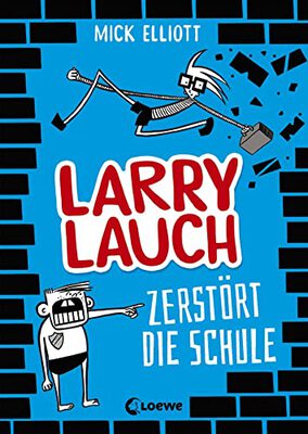 Alle Details zum Kinderbuch Larry Lauch zerstört die Schule (Band 1): Comic-Roman für Jungen und Mädchen ab 9 Jahre und ähnlichen Büchern