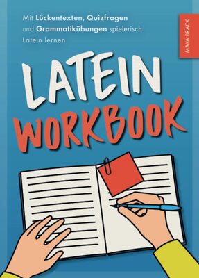 Alle Details zum Kinderbuch Latein Workbook: Mit Lückentexten, Quizfragen und Grammatikübungen spielerisch Latein lernen und ähnlichen Büchern