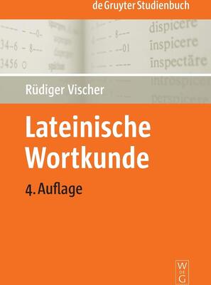 Alle Details zum Kinderbuch Lateinische Wortkunde: Für Anfänger und Fortgeschrittene (De Gruyter Studienbuch) und ähnlichen Büchern