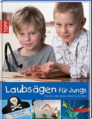 Alle Details zum Kinderbuch Laubsägen für Jungs: Freche und coole Ideen für Jungs und ähnlichen Büchern