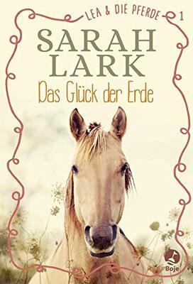Alle Details zum Kinderbuch Lea und die Pferde - Das Glück der Erde: Band 1 und ähnlichen Büchern