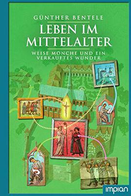 Alle Details zum Kinderbuch Leben im Mittelalter: Weise Mönche und ein verkauftes Wunder und ähnlichen Büchern