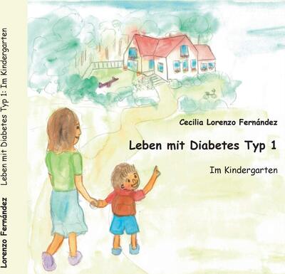 Alle Details zum Kinderbuch Leben mit Diabetes Typ 1: Im Kindergarten und ähnlichen Büchern