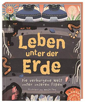 Alle Details zum Kinderbuch Leben unter der Erde: Die verborgene Welt unter unseren Füßen für Kinder ab 6 Jahre und ähnlichen Büchern