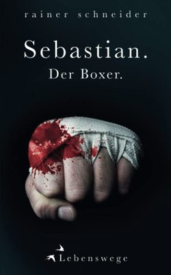 Sebastian. Der Boxer. (Lebenswege, Band 8) bei Amazon bestellen