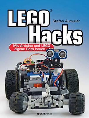 Alle Details zum Kinderbuch LEGO® Hacks: Mit Arduino und LEGO eigene Bots bauen und ähnlichen Büchern