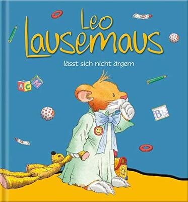 Alle Details zum Kinderbuch Leo Lausemaus lässt sich nicht ärgern und ähnlichen Büchern
