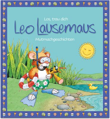 Alle Details zum Kinderbuch Los, trau dich Leo Lausemaus - Mutmachgeschichten: Kinderbuch mit Geschichten zum Vorlesen für Kinder ab 3 Jahren und ähnlichen Büchern